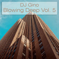 Blowing Deep Vol.5 by DJGino