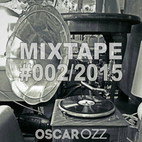 Oscar OZZ Mixtape #002 / 2015 by Oscar OZZ