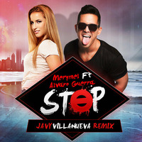 Merymel Feat. Alvaro Guerra - Stop (Javy Villanueva Remix) FREE DOWNLOAD 2K by Javy Villanueva