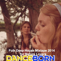 Folk Deephouse Mixtape 2014 for Nature Lovers by DJ Danceborn