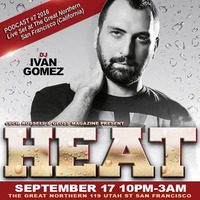 Ivan Gomez Podcast #7 LIVE SET at HEAT/ San Francisco (California)17 Sept 2016 by Ivan Gomez