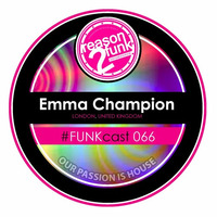 #FUNKcast - 066 (Emma Champion) by Reason 2 Funk