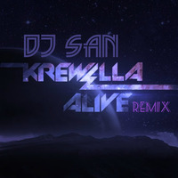 DJ SaN krewella alive (remix) by DJ SaN