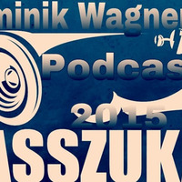 Dominik Wagner -  Podcast 2015-06-13 (BassZuka) by Dominik Wagner [Official]