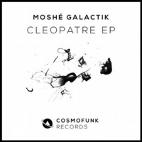 Moshé Galactik - Cleopatre Ep (D@soon remix) by D@ Soon