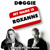 Doggie - My Name Is Roxanne by Badly Done Mashups