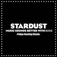 Stardust - Music Sounds Better With You (Polipo Edit) &quot;LDT. FREE DOWNLOAD&quot; by Polipo.Official