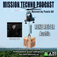 Rene Reiter - Mission Techno 29 - 15.04.16 (Hosted by Paulo AV) by Rene Reiter