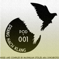 DrangNachKlang Podcast 001 by Maximilian Stolze aka Synchroton by Maximilian Stolze
