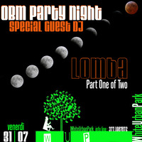 OBM PARTY NIGHT Part One of Two - Lomba on the MIX by OBM Records Prod.