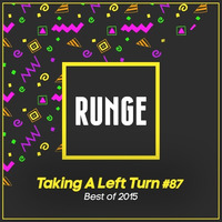 Taking A Left Turn 87 (Best Of 2015) by Runge