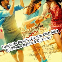 Tumhi Ho Bandhu Sakha Tumhi(Electro Club Mix)-Dj Shivam Mehta & Dj Porav by DjShivam Mehta
