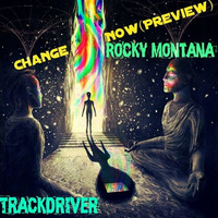 Rocky Montana vs Trackdriver - Change Now by Rocky23Montana