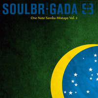 SoulBrigada pres. One Note Samba Mixtape Vol. 2 by SoulBrigada
