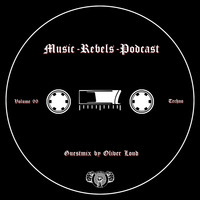 Music-Rebels-Podcast vol.99 (Techno) Guestmix by Oliver Loud by Music-Rebels