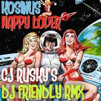 Kosinus - Happy Lover (cj Rusky's dj friendly RMX) by cj Rusky