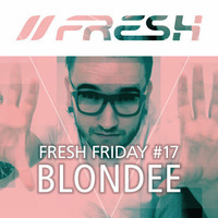 FRESHGUIDE Podcast - FRESH FRIDAY #17 mit Blondee by Blondee