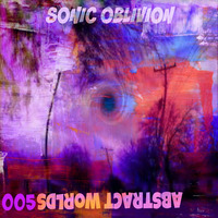 Sonic Oblivion - Abstract Worlds 005 by Sonic Oblivion