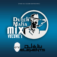 Dutch Mafia Mix Volume 1 by DJ ELEMENTS