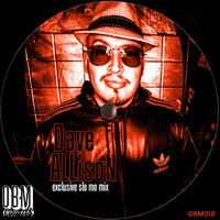 ORM010 - Dave Allison Exclusive Mix 4 OBM Records by OBM Records Prod.
