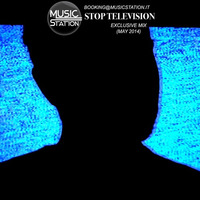 Stop Television - Mix for Musicstation.it (May 2014) by Stop Television