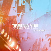 Tirrenia Vibe Ft. S.U.Z.Y.-Patience(U4Ya Remix)(PREVIEW) by U4Ya