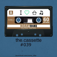 the.cassette by Ronny Díaz #039 by Ronny Díaz