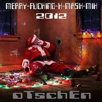MERRY-FUCKING-X-MASH-MIX (2012) by oTschEn
