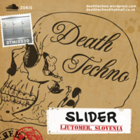 DTMIX030 - Slider [Ljutomer, SLOVENIA] (320) by Death Techno