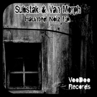 Substak & Van Morph-Haunted by VANMORPHofficial