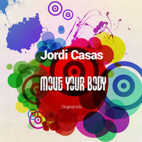 Jordi Casas - Move Your Body (Original Mix) by Jordi Casas