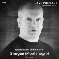 Daniel Lesden - Rave Podcast 062: guest Mix By Shogan (Montenegro) by Daniel Lesden
