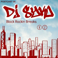 Postcast 05 / DJ Syko - Block Rockin Breaks V2 by Post Breaks