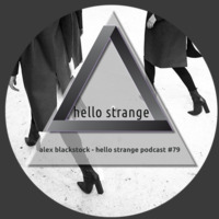 alex blackstock - hello strange podcast #79 by hello  strange