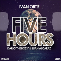 Juan Alcaraz Ft Dario The Boss - Five Hours  (Ivan Ortiz Remix) by Ivan Ortiz Oficial