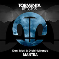 Dani Masi & DJahir Miranda - Mantra (Original Mix) by Dani Masi