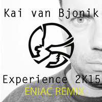 Kai van Bjonik - Experience 2K15 (Eniac Remix) Preview by Kai van Bjonik