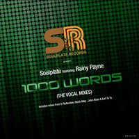 Soulplate ft Rainy Payne - 1000 Words (inc mixes from D-Reflection, John Khan &amp; Earl Tutu) by Soulplaterecords