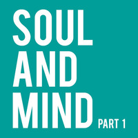 Soul And Mind Part 1 by Sam Lainio