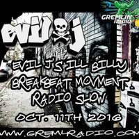 EviL J's iLL-BiLLy BreakBeat Movement Radio Show 10.11.2016 www.gremlinradio.com **FreeDownload** by DJ EviL J