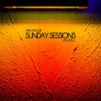 Sunday Sessions Volume 1 - Dan Taylor by Dan Taylor