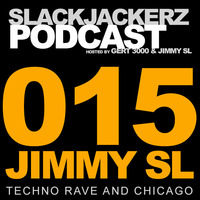 SlackJackerz #015 - Jimmy SL plays Techno Rave and Chicago by SlackJackerz - Everything That Jacks!