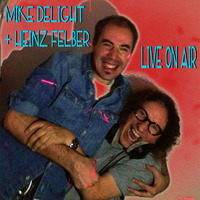 MIKE DELIGHT &amp; HEINZ FELBER &quot;&quot;SUPER SUPER GEIL SESSION&quot;&quot; / LIVE @ RADIO JUST CRAZY / o5.1o.13 by Mike Delight