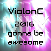 2016 gonna be awesome Mix by ViolonC