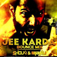 JEE KARDA -BOUNCE MIX - SHOUKI & MANU REMIX by Dj Shouki