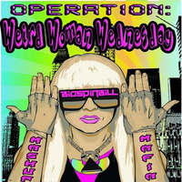 Operation: Weird Woman Wednesday (KrewellaXKatyPerryXKeshaXLadyGaGaXGabeFlaherty) (MshMfia) by BigSpinBill