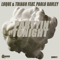 Luque &amp; Thiago ft Paolo Ravley - PARTYIN' TONIGHT (Fabio Campos &amp; Rodolfo Bravat Remix) SNIPPET by Dj Fabio Campos