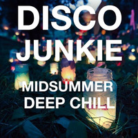 DiscoJunkie - The Midsummer deep chill by Ulrik Ærenlund
