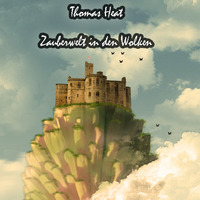 Thomas Heat Zauberwelt In Den Wolken Dj Set by Thomas Heat
