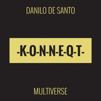 Danilo De Santo - Multiverse (Original) [PREVIEW] by KONNEQT